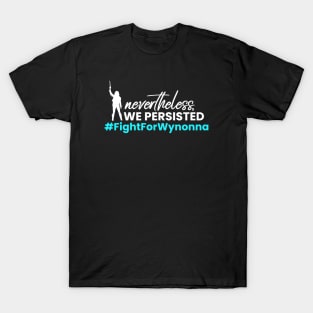 Nevertheless WE Persisted - Fight For Wynonna T-Shirt